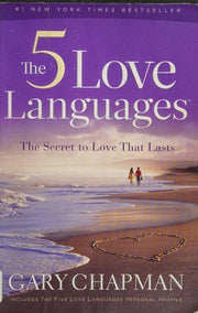 The Five Love Languages: The Secret to Love That Lasts