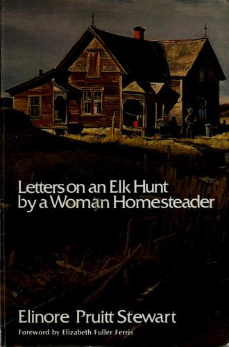 Letters on an Elk Hunt, by a Woman Homesteader