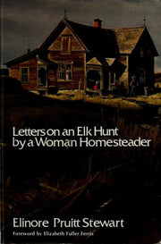 Letters on an Elk Hunt, by a Woman Homesteader