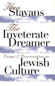The Inveterate Dreamer: Essays and Conversations on Jewish Culture (Texts and Contexts)