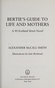 Bertie's Guide to Life and Mothers: 44 Scotland Street Series (9)