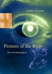 Pictures of the Body: Pain and Metamorphosis
