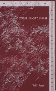 George Eliot’s Pulse (Meridian: Crossing Aesthetics)
