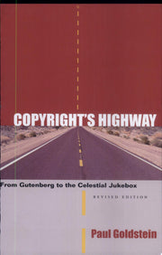 Copyright’s Highway: From Gutenberg to the Celestial Jukebox, Revised Edition