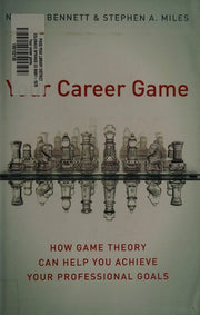 Your Career Game: How Game Theory Can Help You Achieve Your Professional Goals