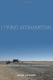 Losing Afghanistan: An Obituary for the Intervention