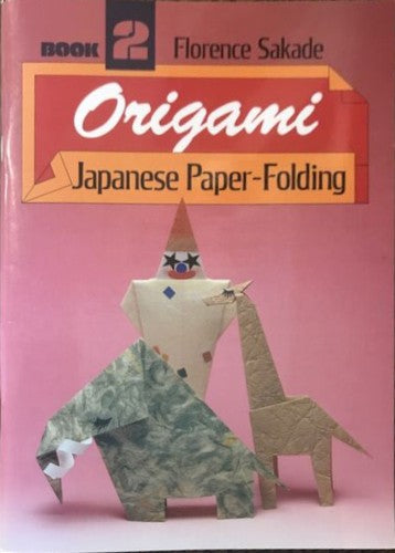 Origami: Japanese Paper-Folding Book Two: v.2