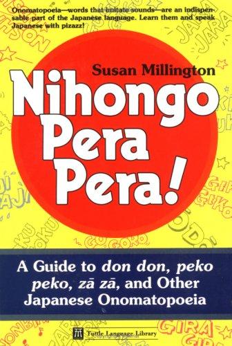 Nihongo Pera Pera: A User's Guide to Japanese Onomatopoeia (Tuttle Language Library)