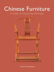 Chinese Furniture: A Guide to Collecting Antiques