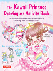 The Kawaii Princess Drawing and Activity Book: Draw Cute Princesses with Mix-and-Match Clothing, Hair and Accessories! (With 150 colorful stickers)