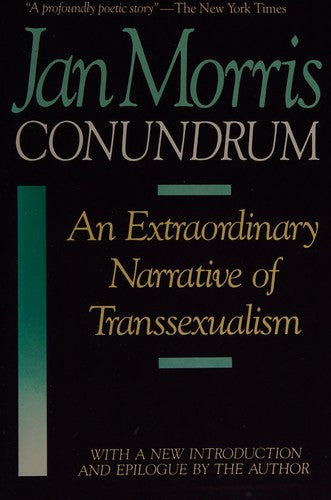 Conundrum: An Extraordinary Narrative of Transsexualism