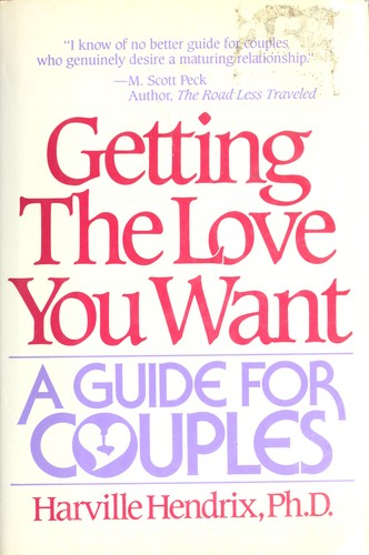 Getting the Love You Want: A Guide for Couples
