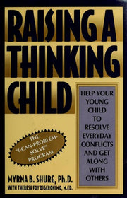Raising a Thinking Child: Help Your Young Child to Resolve Everyday Problems