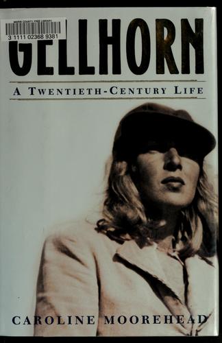 Gellhorn: A Twentieth-Century Life