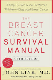 The Breast Cancer Survival Manual: A Step-by-Step Guide for the Woman With Newly Diagnosed Breast Cancer