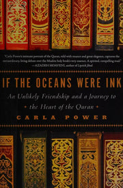 If The Oceans Were Ink: An Unlikely Friendship and a Journey to the Heart of the Quran