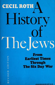 A History of the Jews: From Earliest Times Through the Six-day War