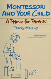 Montessori and Your Child: A Primer for Parents