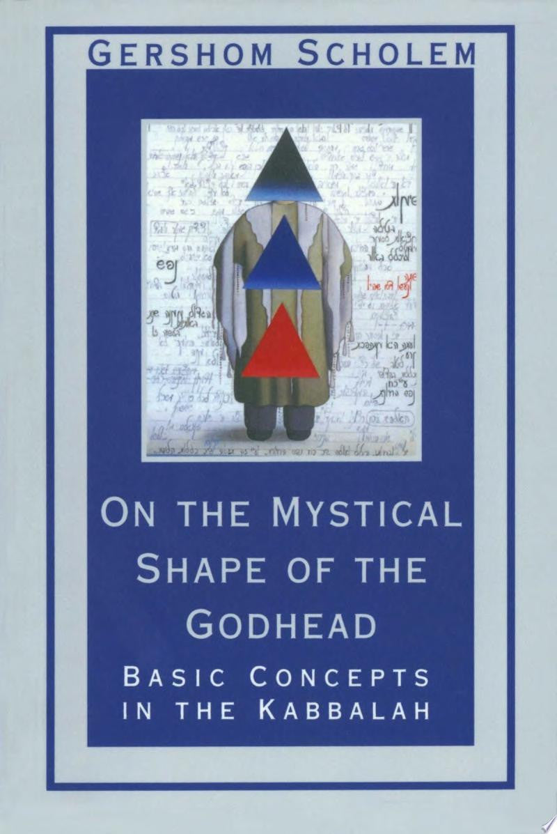On the Mystical Shape of the Godhead: Basic Concepts in the Kabbalah (Mysticism and Kabbalah)