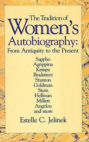 The Tradition of Women's Autobiography from Antiquity to the Present