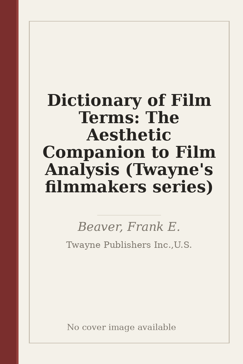 Dictionary of Film Terms: The Aesthetic Companion to Film Analysis (Twayne's filmmakers series) - no cover image available