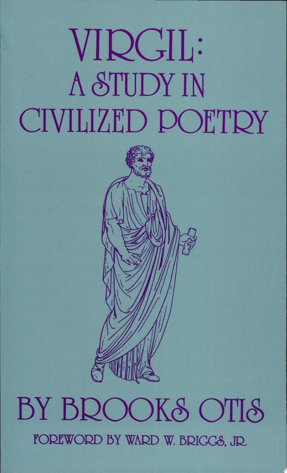 Virgil: A Study in Civilized Poetry: 20 (Oklahoma Series in Classical Culture)