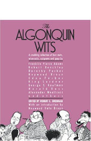 Algonquin Wit: Bon Mots, Wisecracks, Epigrams and Gags
