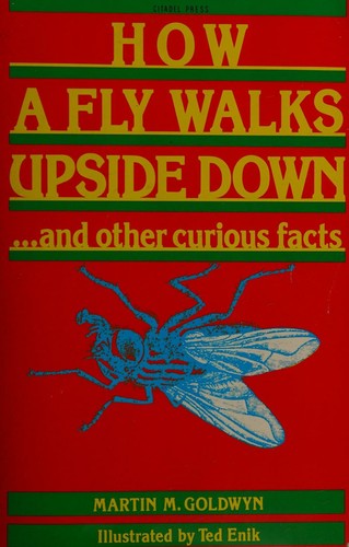 How a Fly Walks Upside-Down and Other Curious Facts