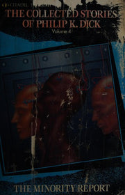 The Minority Report: Vol 4 (The Collected Stories of Philip K. Dick)