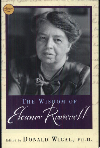 The Wisdom Of Eleanor Roosevelt (Wisdom Library)
