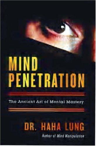Mind Penetration: The Ancient Art of Mental Mastery