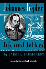 Johannes Kepler Life and Letters