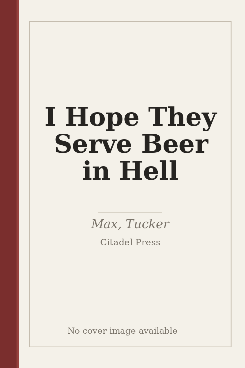 I Hope They Serve Beer in Hell - no cover image available