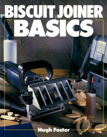 BASICS BISCUIT JOINER BASICS (Basics Series)