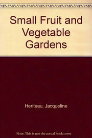 Small Fruit and Vegetable Gardens