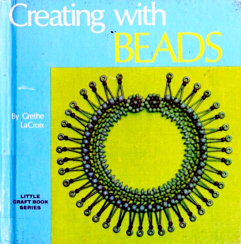 Creating with beads (Little craft book series)