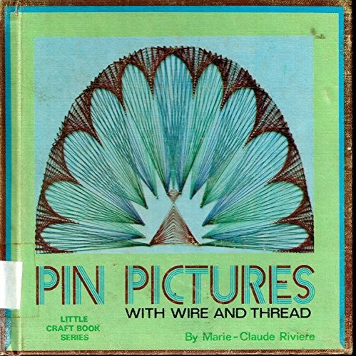 Pin Pictures with Wire and Thread (Little Craft S.)