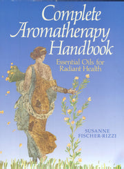 The Complete Aromatherapy Handbook