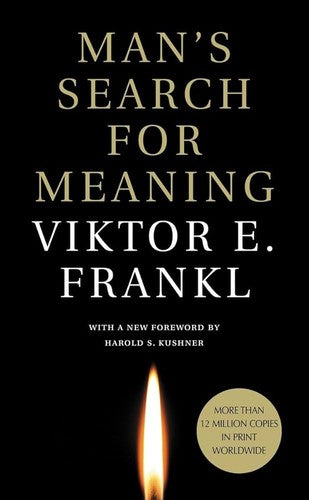 Man's Search for Meaning: An Introduction to Logotherapy