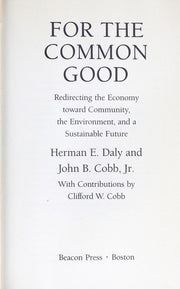 For the Common Good: Redirecting the Economy Toward Community, the Environment and a Sustainable Future.