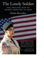 The Lonely Soldier: The Private War of Women Serving in Iraq