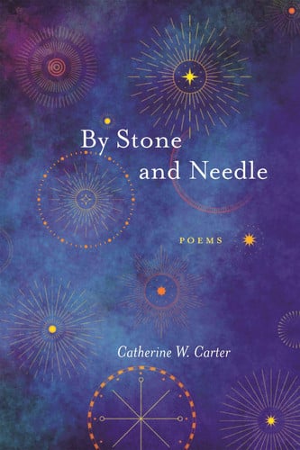 By Stone and Needle: Poems