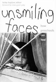 Unsmiling Faces: Creating Preschools That Heal