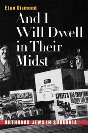 And I Will Dwell in Their Midst: Orthodox Jews in Suburbia