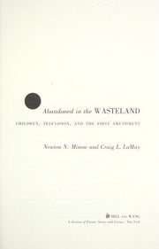 Abandoned in the Wasteland: Children, Television, and the First Amendment