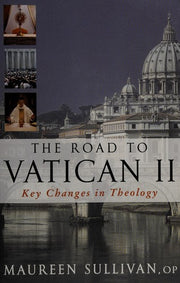 Road to Vatican II, The: Key Changes in Theology