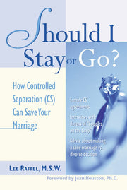 Should I Stay Or Go?: How Controlled Separation (CS) Can Save Your Marriage (FAMILY & RELATIONSHIPS)