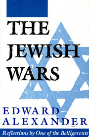 The Jewish Wars: Reflections by One of the Belligerents