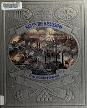 Civil War: War on the Mississippi: Grant's Vicksburg Campaign