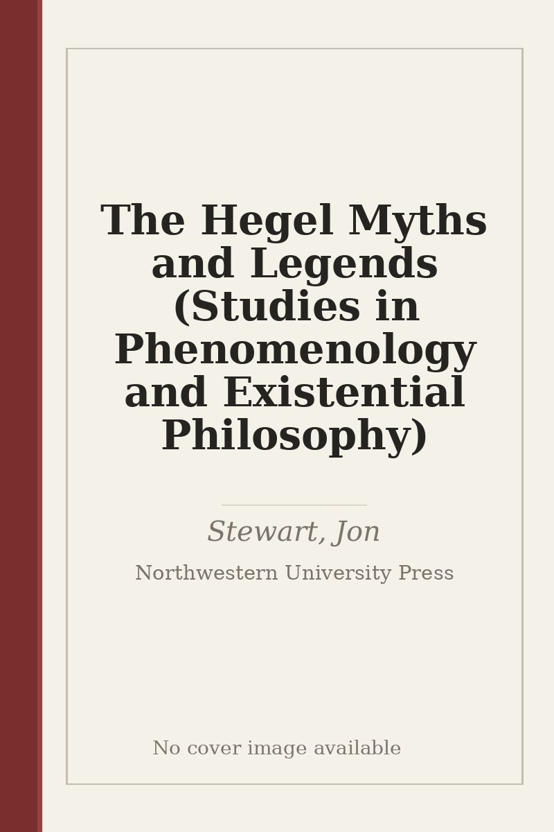 The Hegel Myths and Legends (Studies in Phenomenology and Existential Philosophy) - no cover image available